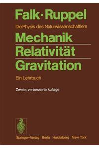 Mechanik, Relativit T, Gravitation: Ein Lehrbuch. Die Physik Des Naturwissenschaftlers