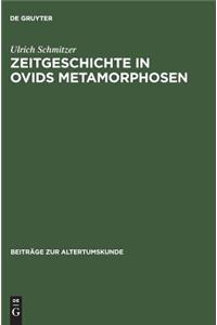 Zeitgeschichte in Ovids Metamorphosen