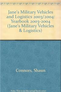 Jane's Military Vehicles and Logistics: Yearbook 2003-2004