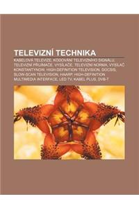 Televizni Technika: Kabelova Televize, Kodovani Televizniho Signalu, Televizni P Ijima E, Vysila E, Televizni Norma, Vysila Konstantynow