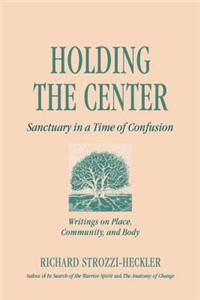 Holding to the Center: Sanctuary in a Time of Confusion