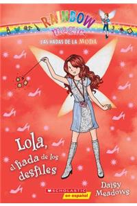 Las Hadas de La Moda #7: Lola, El Hada de Los Desfiles