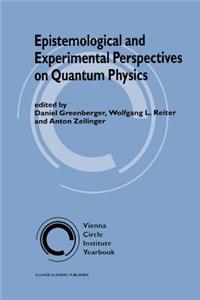Epistemological and Experimental Perspectives on Quantum Physics
