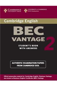 Cambridge BEC Vantage 2 Student's Book with Answers: Examination Papers from University of Cambridge ESOL Examinations: English for Speakers of Other