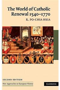 The World of Catholic Renewal, 1540 1770