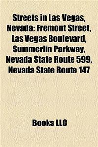 Streets in Las Vegas, Nevada: Fremont Street, Las Vegas Boulevard, Summerlin Parkway, Nevada State Route 599, Nevada State Route 147