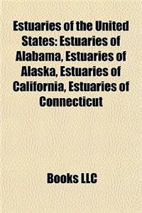 Estuaries of the United States: Estuaries of Alabama, Estuaries of Alaska, Estuaries of California, Estuaries of Connecticut