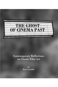The Ghost of Cinema Past: Contemporary Reflections on Classic Film Art
