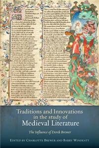 Traditions and Innovations in the Study of Medieval English Literature: The Influence of Derek Brewer