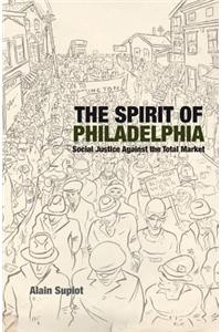 The Spirit of Philadelphia: Social Justice vs. the Total Market