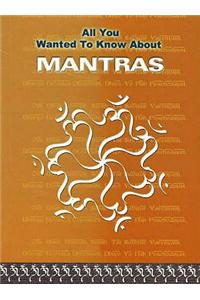 All You Wanted To Know About : Mantras