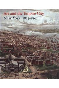 Art and the Empire City: New York, 1825-1861