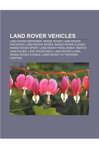Land Rover Vehicles: Land Rover Defender, Range Rover, Land Rover Discovery, Land Rover Series, Range Rover Classic, Range Rover Sport