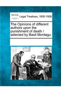 The Opinions of Different Authors Upon the Punishment of Death / Selected by Basil Montagu.