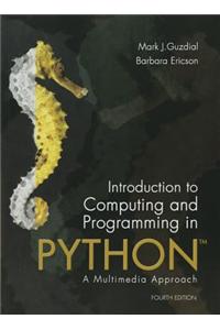 Introduction to Computing and Programming in Python: A Multimedia Approach