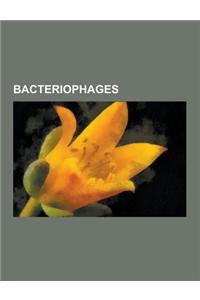 Bacteriophages: Actinophage, Bacillus Anthracis Phage Ap50, Bacteriophage, Bacteriophage F2, Bacteriophage Ms2, Bacteriophage Pbc1, Ba