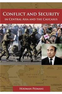 Conflict and Security in Central Asia and the Caucasus