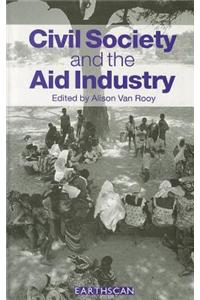 Civil Society and the Aid Industry: The Politics and Promise