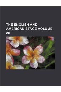 The English and American Stage Volume 28
