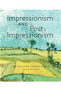 Impressionism and Post-Impressionism: Collection Highlights