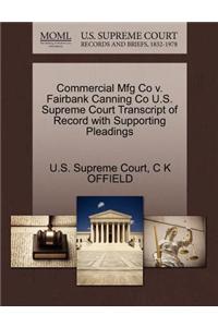 Commercial Mfg Co V. Fairbank Canning Co U.S. Supreme Court Transcript of Record with Supporting Pleadings