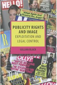 Publicity Rights and Image: Exploitation and Legal Control