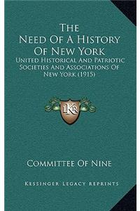 The Need of a History of New York: United Historical and Patriotic Societies and Associations of New York (1915)