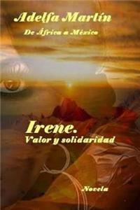 Irene, Valor y Solidaridad: Novela