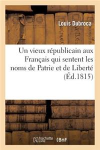 Quatrieme Discours. Un Vieux Republicain Aux Francais Qui Sentent Les Noms de Patrie Et de Liberte: , Sur L'Honneur National a Venger Et L'Independanc