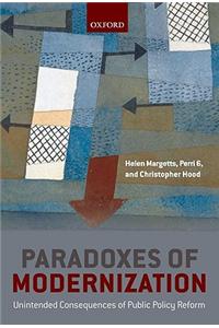 Paradoxes of Modernization: Unintended Consequences of Public Policy Reform