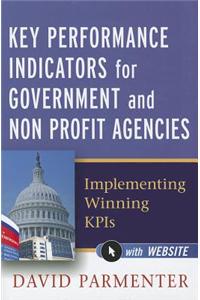 Key Performance Indicators for Government and Non Profit Agencies: Implementing Winning KPIs