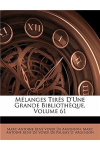 Melanges Tires D'Une Grande Bibliotheque, Volume 61