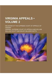 Virginia Appeals (Volume 2); Decisions of the Supreme Court of Appeals of Virginia