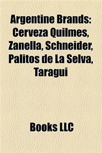 Argentine Brands: Cerveza Quilmes, Zanella, Schneider, Palitos de La Selva, Taragui