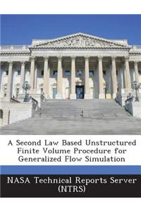 A Second Law Based Unstructured Finite Volume Procedure for Generalized Flow Simulation