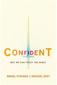 Confident: Why We Can Trust the Bible