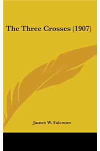 The Three Crosses (1907)
