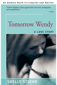 Tomorrow Wendy: A Love Story