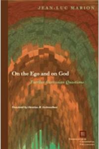 On the Ego and on God: Further Cartesian Questions