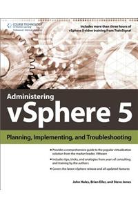 Administering vSphere 5: Planning, Implementing and Troubleshooting