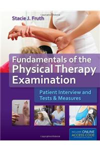 Fundamentals of the Physical Therapy Exam: Patient Interview and Tests & Measures