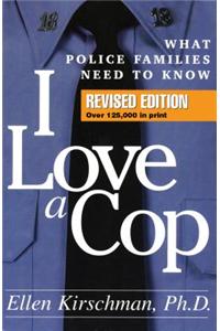 I Love a Cop: What Police Families Need to Know