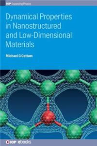 Dynamical Properties in Nanostructured and Low-Dimensional Materials