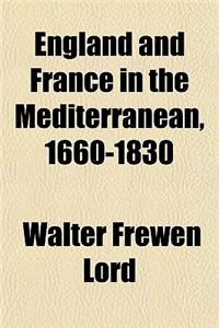 England and France in the Mediterranean, 1660-1830
