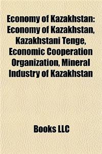 Economy of Kazakhstan: Agriculture in Kazakhstan, Companies of Kazakhstan, Energy in Kazakhstan, Kazakhstani Billionaires, Kazakhstani Brands