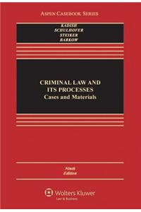 Criminal Law and Its Processes: Cases and Materials