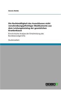 Die Rechtmassigkeit Des Ausschlusses Nicht Verschreibungspflichtiger Medikamente Aus Dem Leistungskatalog Der Gesetzlichen Krankenkasse