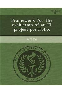 Framework for the Evaluation of an It Project Portfolio.