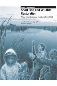 Sport Fish and Wildlife Resoration: Program Update September 2003