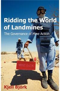 Ridding the World of Landmines: The Governance of Mine Action